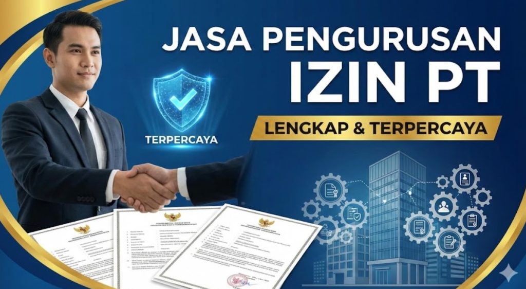Jasa Pengurusan Izin PT Lengkap Terpercaya