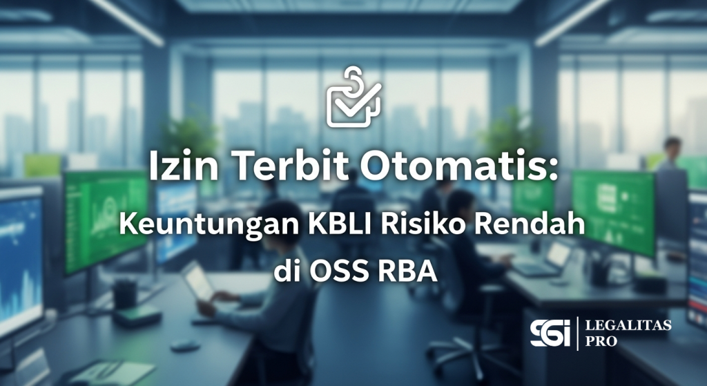 Izin Terbit Otomatis: Keuntungan KBLI Risiko Rendah di OSS RBA