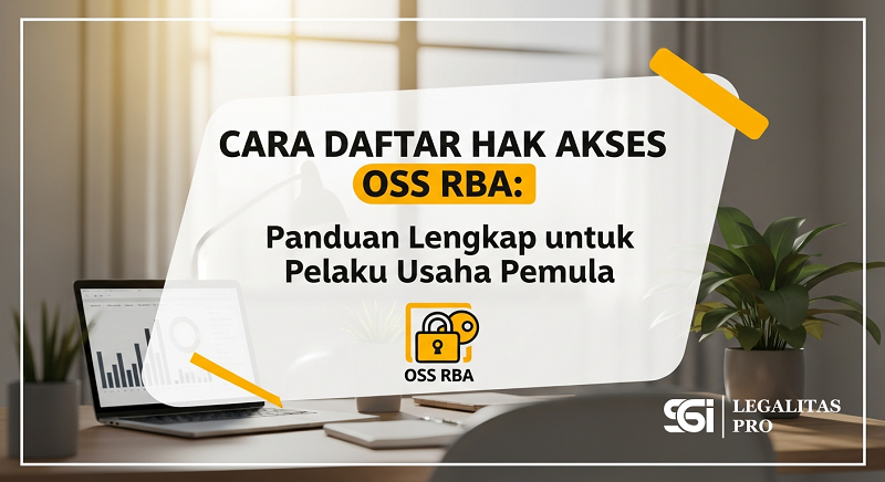 Cara Daftar Hak Akses OSS RBA: Panduan Lengkap untuk Pelaku Usaha Pemula