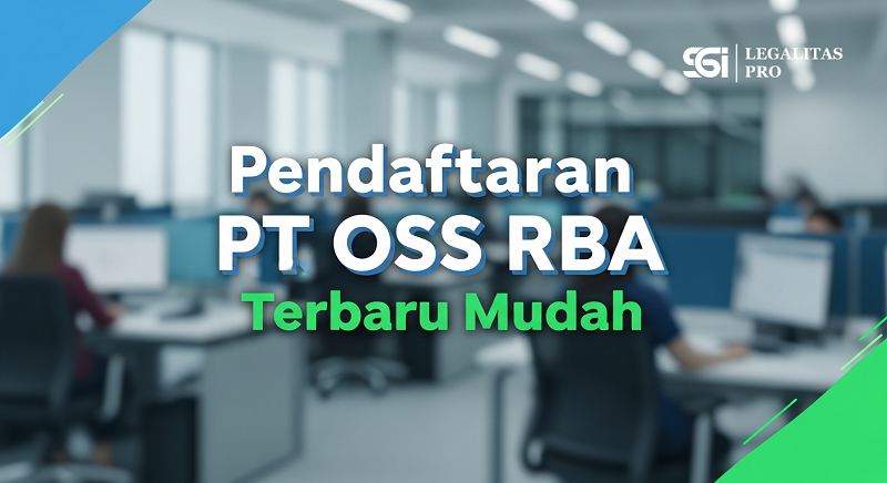 Pendaftaran PT OSS RBA Terbaru Mudah
